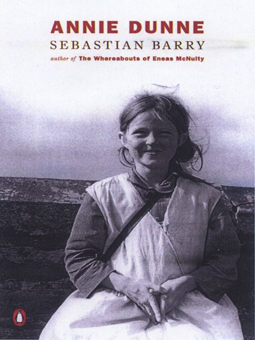 Title details for Annie Dunne by Sebastian Barry - Available